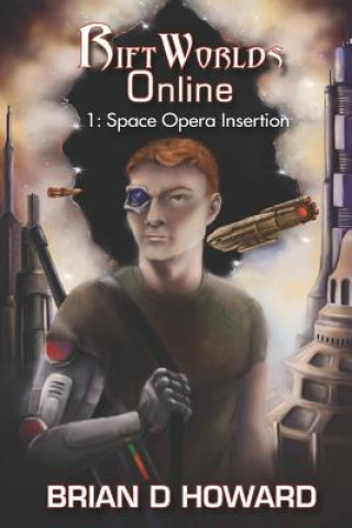 Carte Riftworlds Online: Book 1 - Space Opera Insertion Brian D Howard