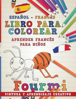 Carte Libro Para Colorear Espa?ol - Francés I Aprender Francés Para Ni?os I Pintura Y Aprendizaje Creativo Nerdmediaes