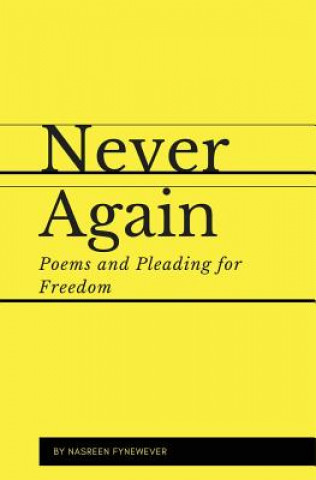 Carte Never Again: Poems and Pleading for Freedom Nasreen Fynewever