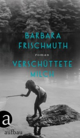 Kniha Verschüttete Milch Barbara Frischmuth