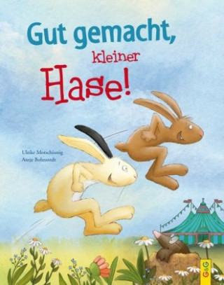 Kniha Gut gemacht, kleiner Hase! Ulrike Motschiunig