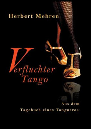 Kniha Verfluchter Tango Herbert Mehren