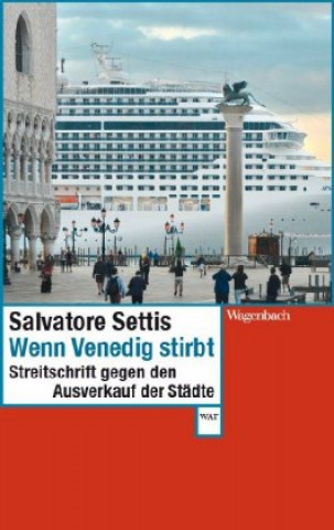 Książka Wenn Venedig stirbt Salvatore Settis