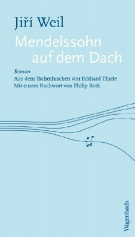 Könyv Mendelssohn auf dem Dach Jiri Weil