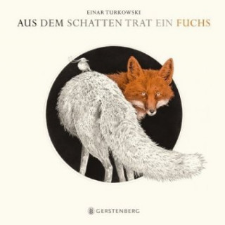 Kniha Aus dem Schatten trat ein Fuchs Einar Turkowski