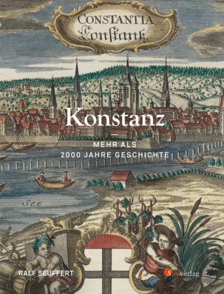 Carte Konstanz - Mehr als 2000 Jahre Geschichte Ralf Seuffert