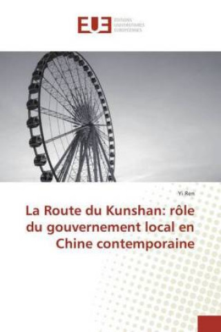 Knjiga La Route du Kunshan: rôle du gouvernement local en Chine contemporaine Yi Ren