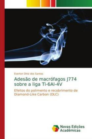 Kniha Ades?o de macrófagos J774 sobre a liga Ti-6Al-4V Everton Diniz dos Santos