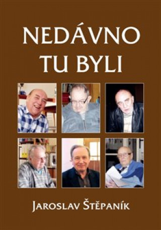 Knjiga Nedávno tu byli Jaroslav Štěpaník