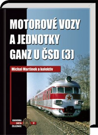 Książka Motorové vozy a jednotky Ganz u ČSD (3) Michal Martinek