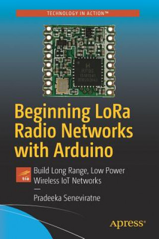 Carte Beginning LoRa Radio Networks with Arduino Pradeeka Seneviratne