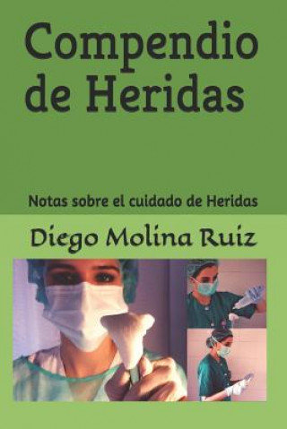 Kniha Compendio de Heridas: Notas Sobre El Cuidado de Heridas Molina Moreno Editores