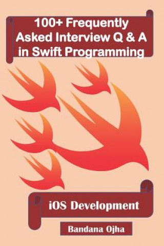 Carte 100+ Frequently Asked Interview Q & A in Swift Programming: IOS Development Bandana Ojha