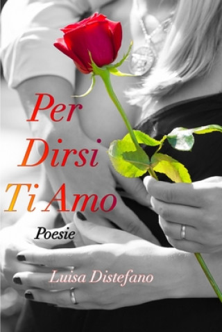 Buch Per Dirsi Ti Amo Luisa DiStefano