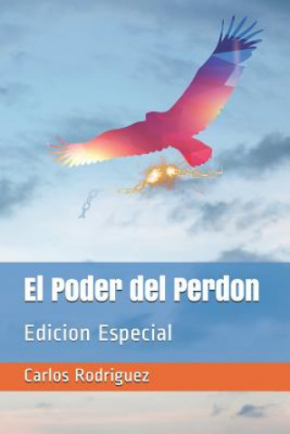 Könyv El Poder del Perdon: Edicion Especial Carlos Rodriguez