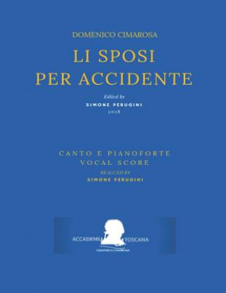 Kniha Cimarosa: Li Sposi Per Accidente: (Canto E Pianoforte - Vocal Score) Giuseppe Palomba