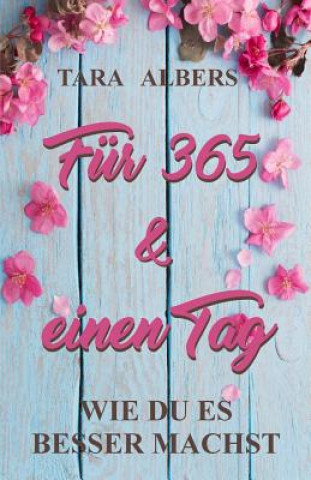 Knjiga Für 365 & einen Tag: Wie du es besser machst Tara Albers