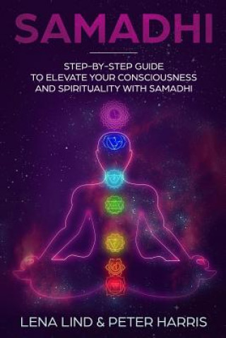 Carte Samadhi: Step-By-Step Guide to Elevate Your Consciousness and Spirituality with Samadhi Peter Harris