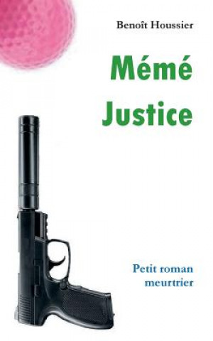Boek Meme Justice Benoît Houssier