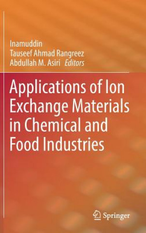 Carte Applications of Ion Exchange Materials in Chemical and Food Industries Inamuddin