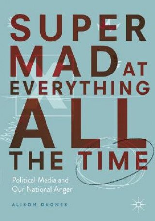 Βιβλίο Super Mad at Everything All the Time Alison Dagnes