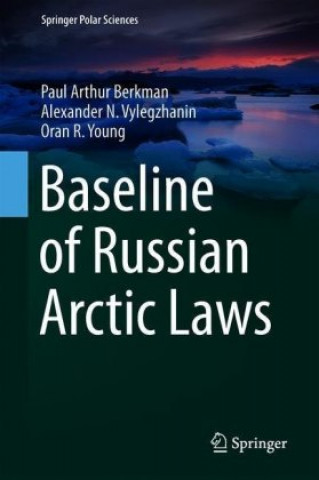 Könyv Baseline of Russian Arctic Laws Paul Arthur Berkman