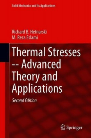 Książka Thermal Stresses-Advanced Theory and Applications Richard B. Hetnarski