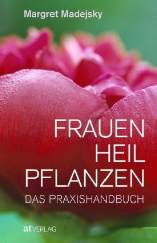 Könyv Praxishandbuch Frauenkräuter Margret Madejsky