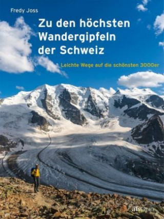 Книга Zu den höchsten Wandergipfeln der Schweiz Fredy Joss