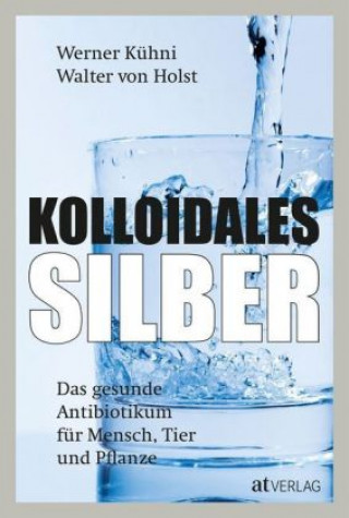Kniha Kolloidales Silber Werner Kühni