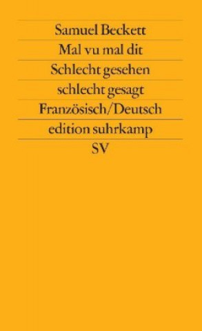 Knjiga Mal vu mal dit - Schlecht gesehen schlecht gesagt Samuel Beckett