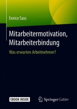 Carte Mitarbeitermotivation, Mitarbeiterbindung, m. 1 Buch, m. 1 E-Book Enrico Sass