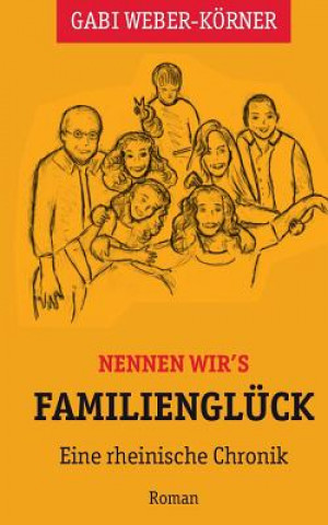 Livre Nennen wir's Familiengluck Gabi Weber-Körner