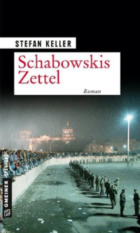 Kniha Schabowskis Zettel Stefan Keller