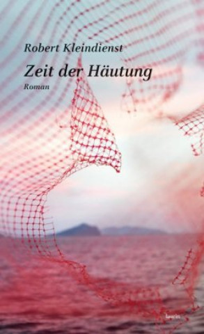 Könyv Zeit der Häutung Robert Kleindienst