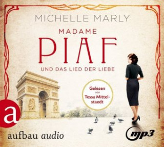 Audio Madame Piaf und das Lied der Liebe, 2 Audio-CD, MP3 Michelle Marly