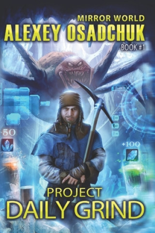 Könyv Project Daily Grind (Mirror World Book #1) Alexey Osadchuk