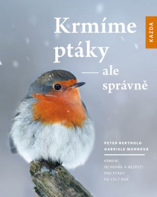 Книга Krmíme ptáky - ale správně Peter Berthold