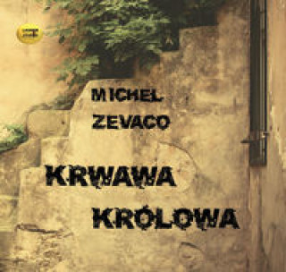 Audio Krwawa królowa Zevaco Michel