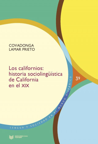 Kniha CALIFORNIOS: HISTORIA SOCIOLINGÜÍSTICA CALIFORNIA SIGLO XIX COVADONGA LAMAR