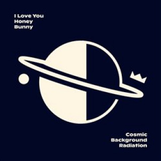 Audio Cosmic Background Radiation I Love You Honey Bunny