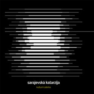 Audio Sarajevská katarzija Kulturní úderka