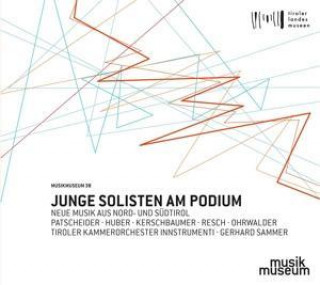 Audio Junge Solisten am Podium-Neue Musik aus Tirol Sammer/Tiroler Kammerorchester InnStrumenti