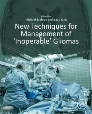 Livre New Techniques for Management of 'Inoperable' Gliomas Michael Sughrue