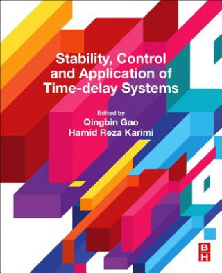 Knjiga Stability, Control and Application of Time-Delay Systems Qingbin Gao