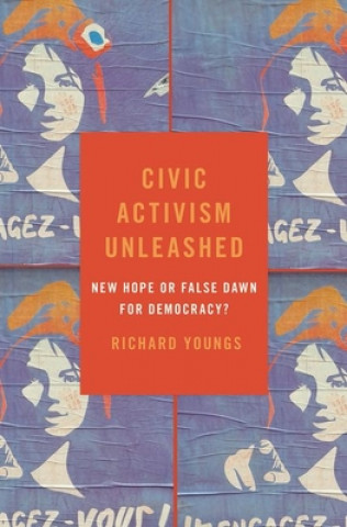 Kniha Civic Activism Unleashed Richard Youngs
