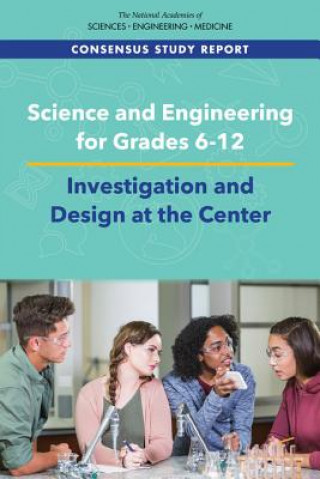 Kniha Science and Engineering for Grades 6-12: Investigation and Design at the Center National Academies Of Sciences Engineeri