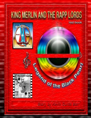 Knjiga KING MERLIN AND THE RAPP LORDS ... red book Legend Of The Black Pearl Kevin Curtis Barr