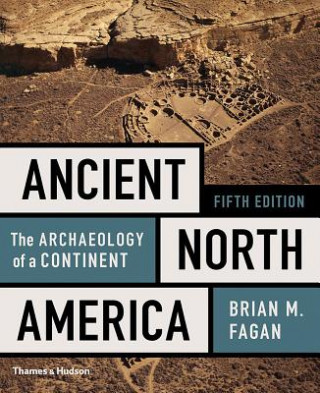 Carte Ancient North America: The Archaeology of a Continent Brian M. Fagan
