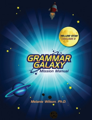 Książka Grammar Galaxy: Yellow Star: Mission Manual Melanie Wilson